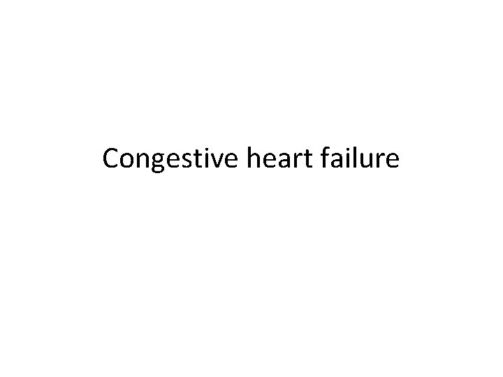 Congestive heart failure 