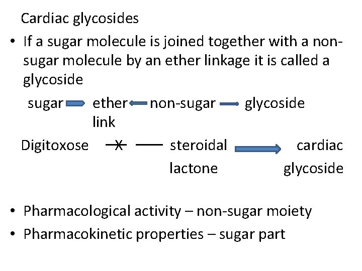 Cardiac glycosides • If a sugar molecule is joined together with a nonsugar molecule