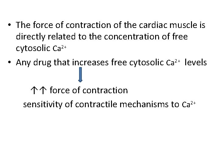  • The force of contraction of the cardiac muscle is directly related to