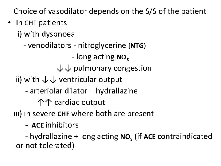 Choice of vasodilator depends on the S/S of the patient • In CHF patients