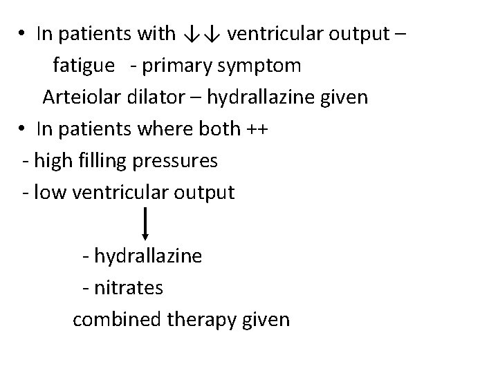  • In patients with ↓↓ ventricular output – fatigue - primary symptom Arteiolar