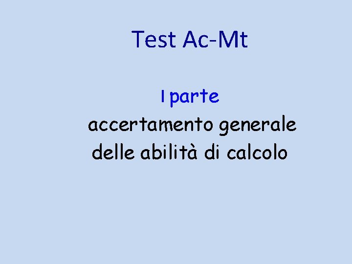 Test Ac-Mt I parte accertamento generale delle abilità di calcolo 