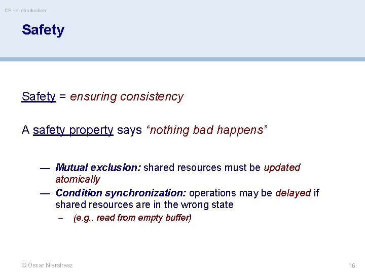 CP — Introduction Safety = ensuring consistency A safety property says “nothing bad happens”