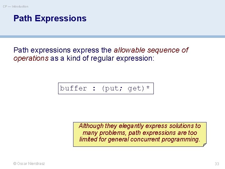 CP — Introduction Path Expressions Path expressions express the allowable sequence of operations as