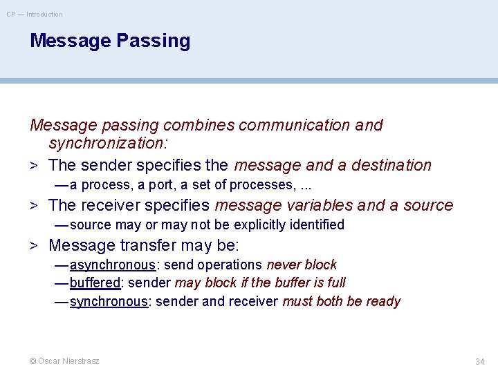 CP — Introduction Message Passing Message passing combines communication and synchronization: > The sender