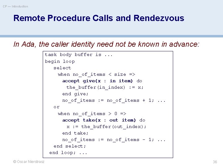 CP — Introduction Remote Procedure Calls and Rendezvous In Ada, the caller identity need