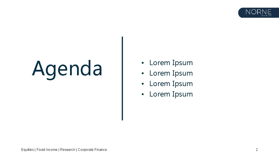 Agenda Equities | Fixed Income | Research | Corporate Finance • • Lorem Ipsum