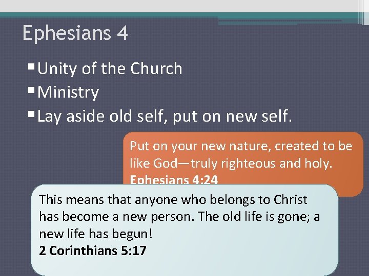 Ephesians 4 § Unity of the Church § Ministry § Lay aside old self,