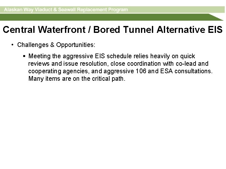 Central Waterfront / Bored Tunnel Alternative EIS • Challenges & Opportunities: § Meeting the