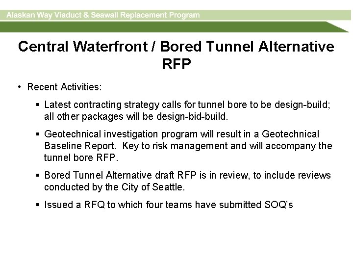 Central Waterfront / Bored Tunnel Alternative RFP • Recent Activities: § Latest contracting strategy