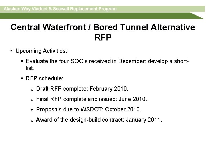 Central Waterfront / Bored Tunnel Alternative RFP • Upcoming Activities: § Evaluate the four