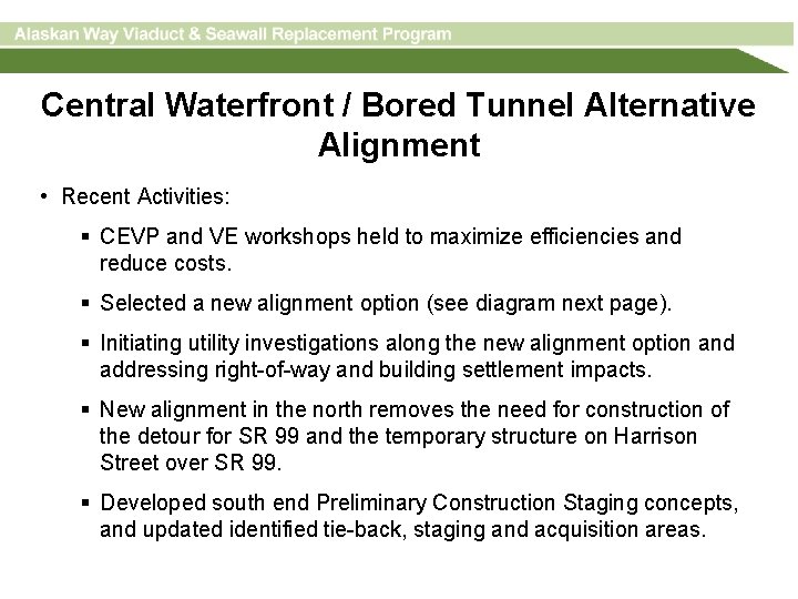 Central Waterfront / Bored Tunnel Alternative Alignment • Recent Activities: § CEVP and VE