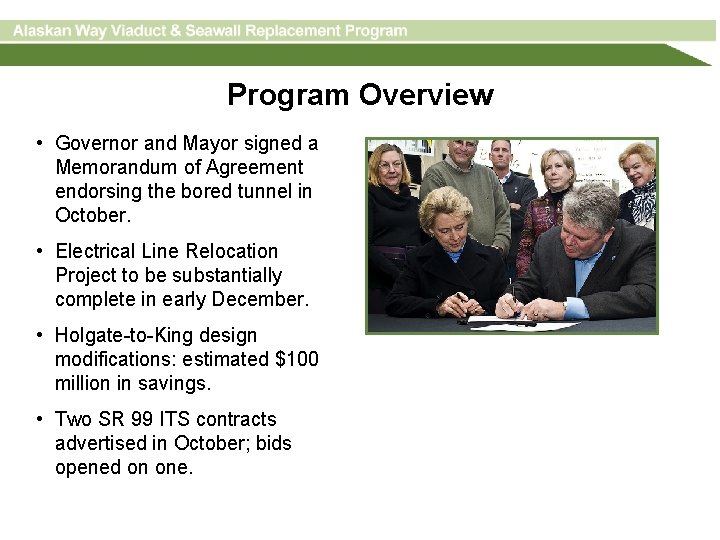 Program Overview • Governor and Mayor signed a Memorandum of Agreement endorsing the bored