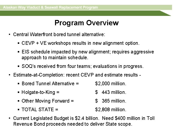 Program Overview • Central Waterfront bored tunnel alternative: § CEVP + VE workshops results