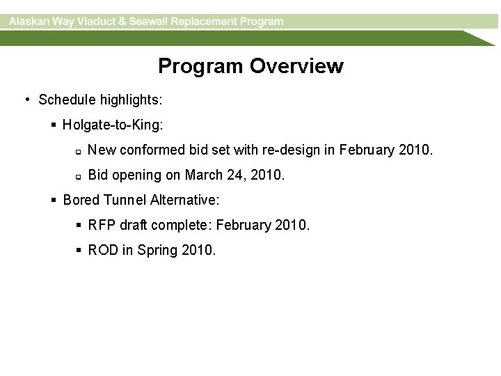 Program Overview • Schedule highlights: § Holgate-to-King: q New conformed bid set with re-design