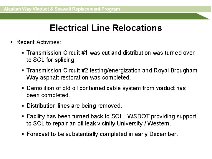 Electrical Line Relocations • Recent Activities: § Transmission Circuit #1 was cut and distribution