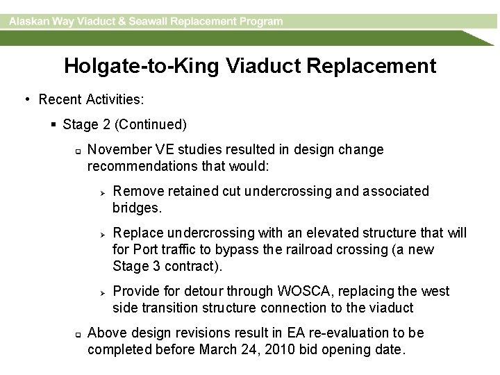 Holgate-to-King Viaduct Replacement • Recent Activities: § Stage 2 (Continued) q November VE studies