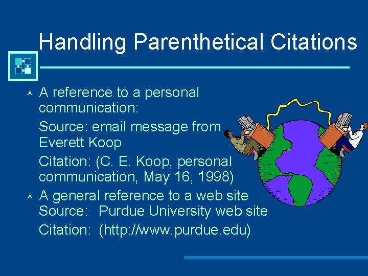 Handling Parenthetical Citations A reference to a personal communication: Source: email message from Everett