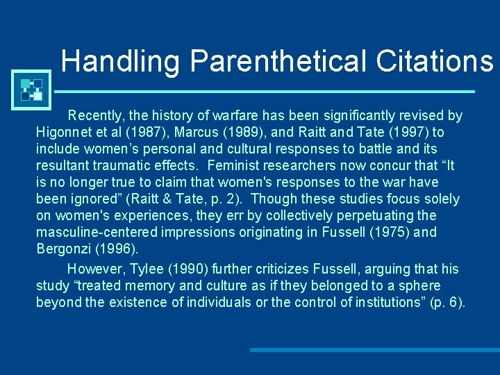 Handling Parenthetical Citations Recently, the history of warfare has been significantly revised by Higonnet