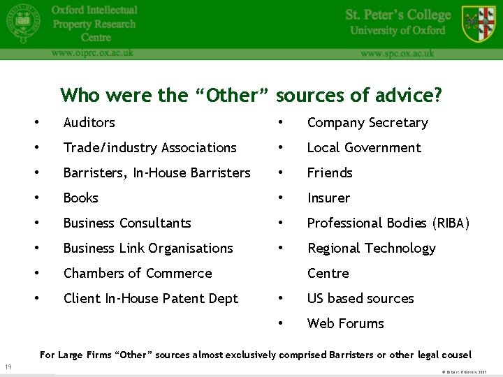 Who were the “Other” sources of advice? • Auditors • Company Secretary • Trade/industry