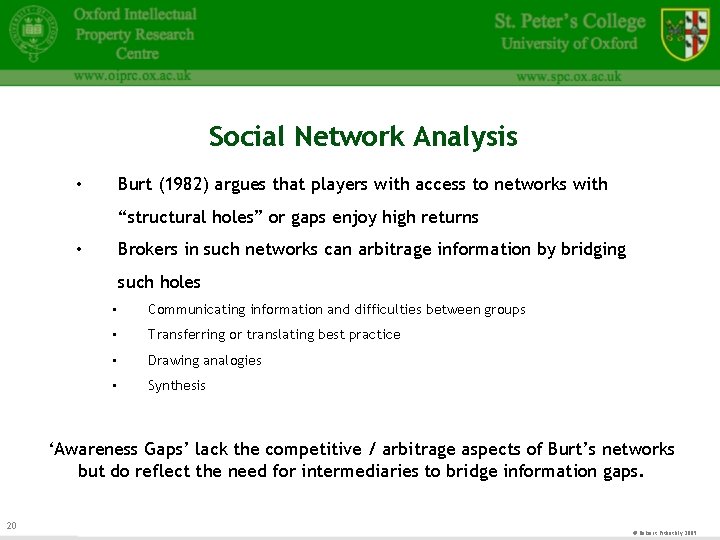 Social Network Analysis Burt (1982) argues that players with access to networks with •