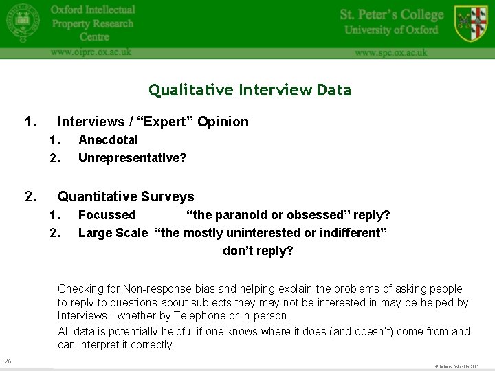 Qualitative Interview Data 1. Interviews / “Expert” Opinion 1. 2. Anecdotal Unrepresentative? Quantitative Surveys