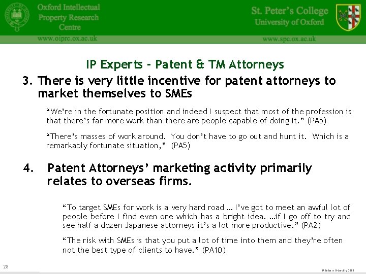 IP Experts - Patent & TM Attorneys 3. There is very little incentive for
