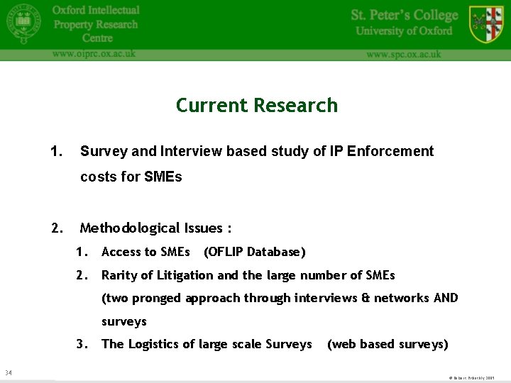 Current Research 1. Survey and Interview based study of IP Enforcement costs for SMEs
