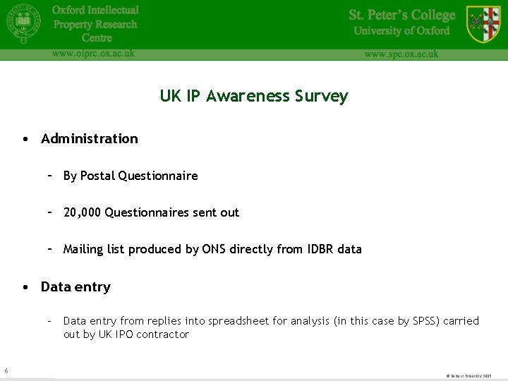 UK IP Awareness Survey • Administration – By Postal Questionnaire – 20, 000 Questionnaires