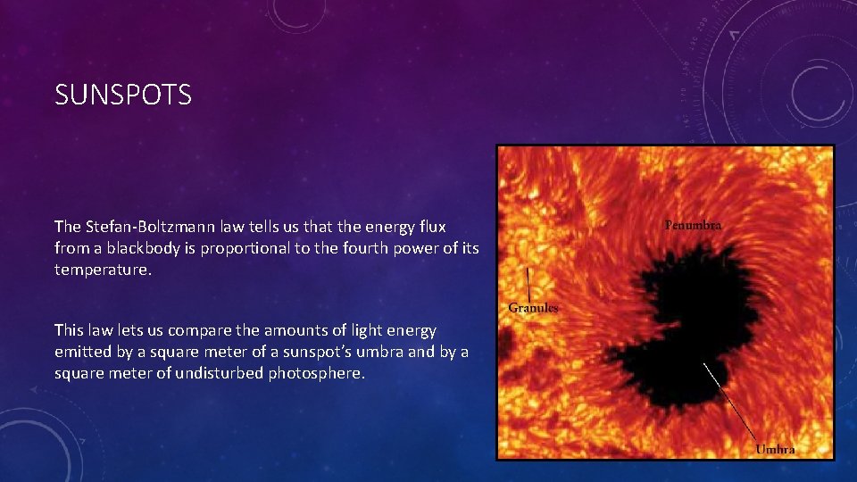 SUNSPOTS The Stefan-Boltzmann law tells us that the energy flux from a blackbody is