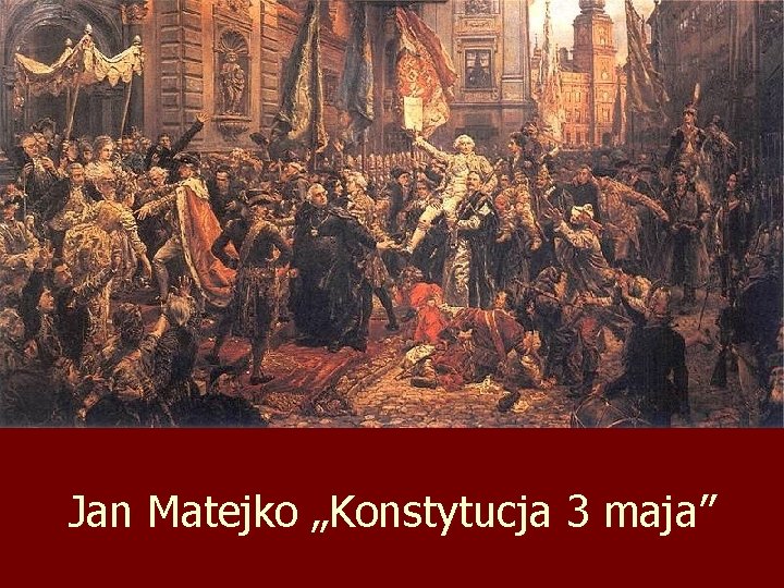 Jan Matejko „Konstytucja 3 maja” 