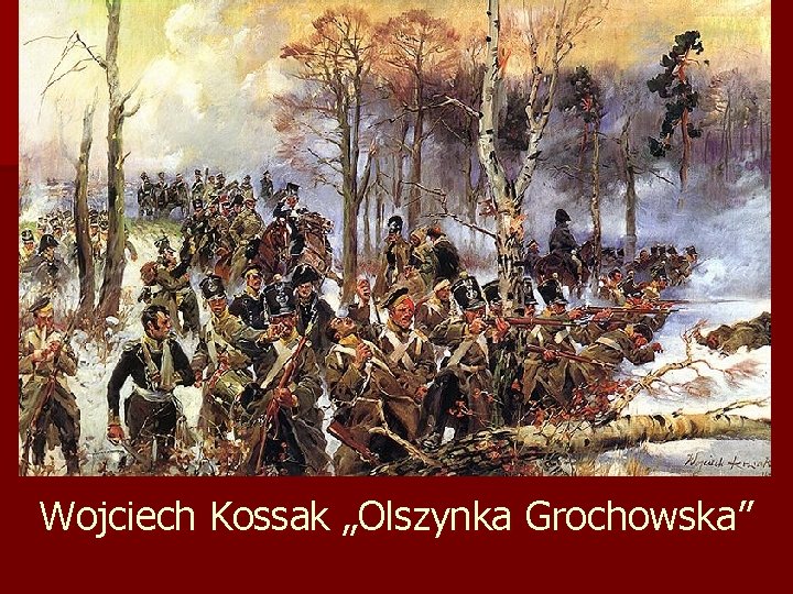 Wojciech Kossak „Olszynka Grochowska” 