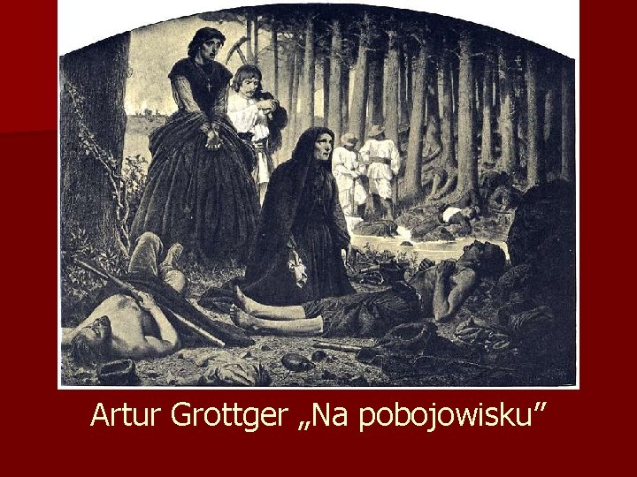 Artur Grottger „Na pobojowisku” 