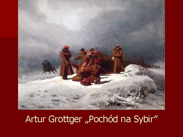 Artur Grottger „Pochód na Sybir” 