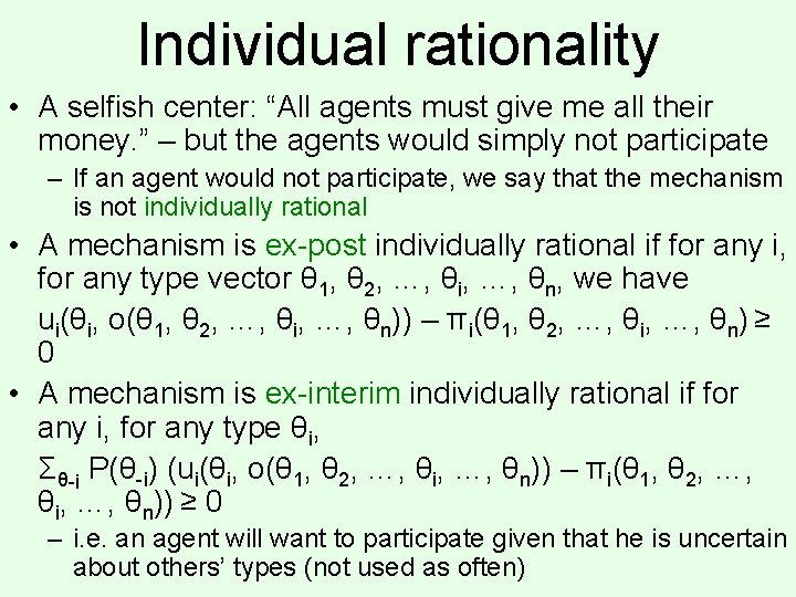 Individual rationality • A selfish center: “All agents must give me all their money.