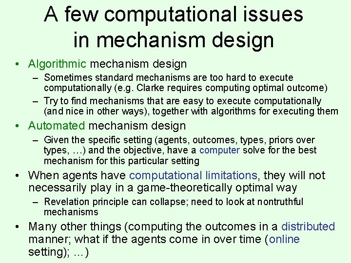 A few computational issues in mechanism design • Algorithmic mechanism design – Sometimes standard