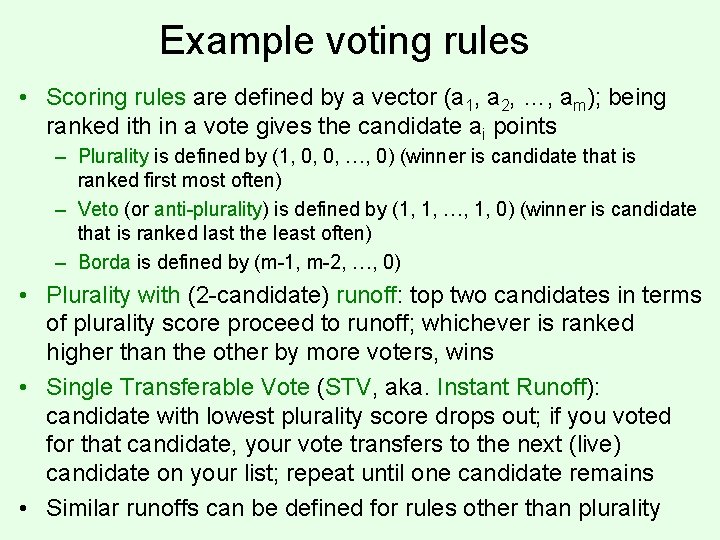 Example voting rules • Scoring rules are defined by a vector (a 1, a