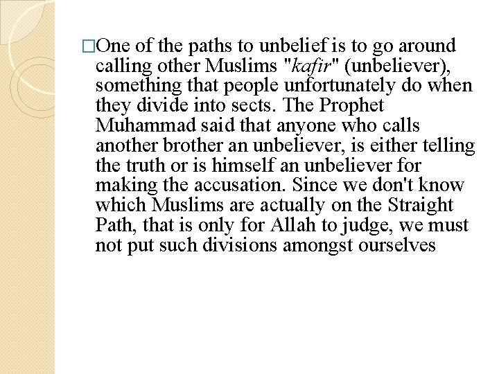 �One of the paths to unbelief is to go around calling other Muslims "kafir"