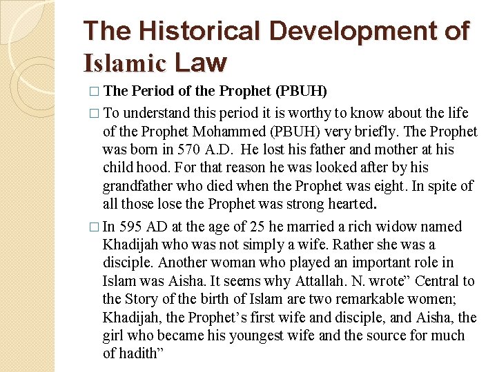 The Historical Development of Islamic Law � The Period of the Prophet (PBUH) �