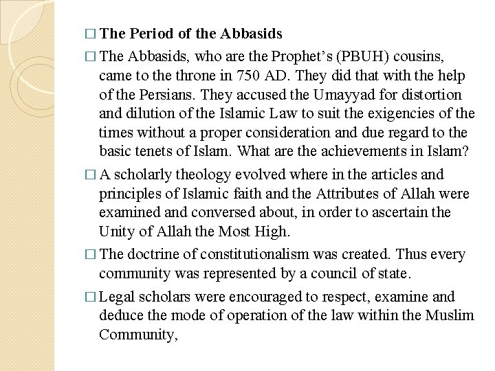 � The Period of the Abbasids � The Abbasids, who are the Prophet’s (PBUH)