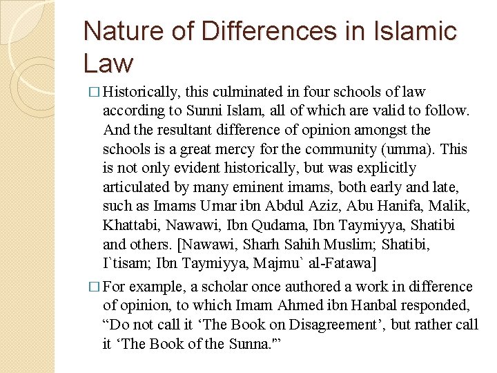 Nature of Differences in Islamic Law � Historically, this culminated in four schools of