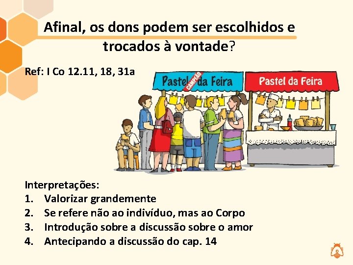 Afinal, os dons podem ser escolhidos e trocados à vontade? Ref: I Co 12.