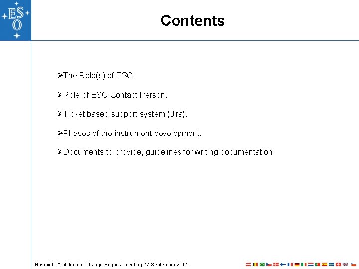 Contents ØThe Role(s) of ESO ØRole of ESO Contact Person. ØTicket based support system