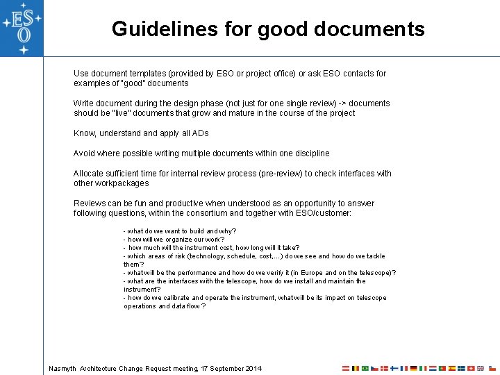 Guidelines for good documents Use document templates (provided by ESO or project office) or