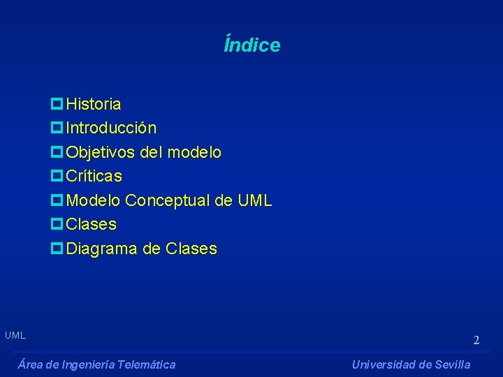 Índice p. Historia p. Introducción p. Objetivos del modelo p. Críticas p. Modelo Conceptual