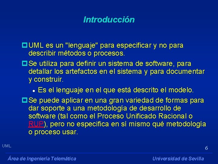 Introducción p. UML es un "lenguaje" para especificar y no para describir métodos o