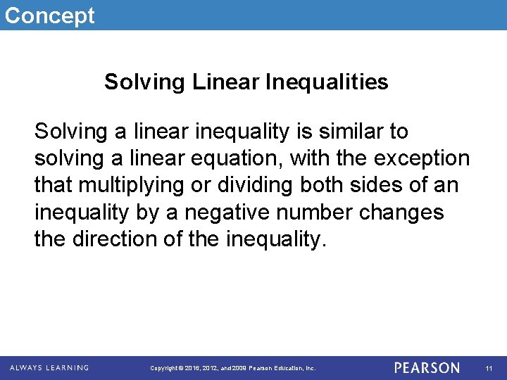 Concept Solving Linear Inequalities Solving a linear inequality is similar to solving a linear