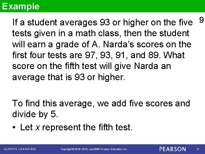Example If a student averages 93 or higher on the five 9 tests given