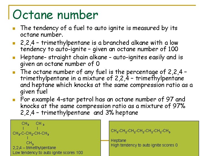 Octane number n n n The tendency of a fuel to auto ignite is