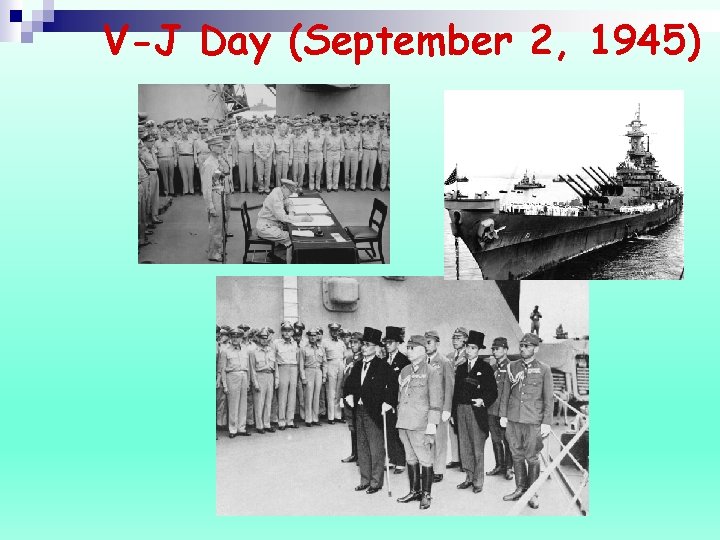 V-J Day (September 2, 1945) 